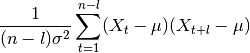 \frac{1}{(n-l)\sigma^{2}} \sum_{t=1}^{n-l}(X_{t}-\mu )(X_{t+l}-\mu)