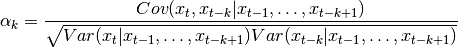 \alpha_k = \frac{ Cov(x_t, x_{t-k} | x_{t-1}, \ldots, x_{t-k+1})}
{\sqrt{ Var(x_t | x_{t-1}, \ldots, x_{t-k+1}) Var(x_{t-k} | x_{t-1}, \ldots, x_{t-k+1} )}}