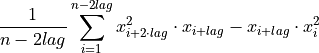 \frac{1}{n-2lag} \sum_{i=1}^{n-2lag} x_{i + 2 \cdot lag}^2 \cdot x_{i + lag} - x_{i + lag} \cdot x_{i}^2
